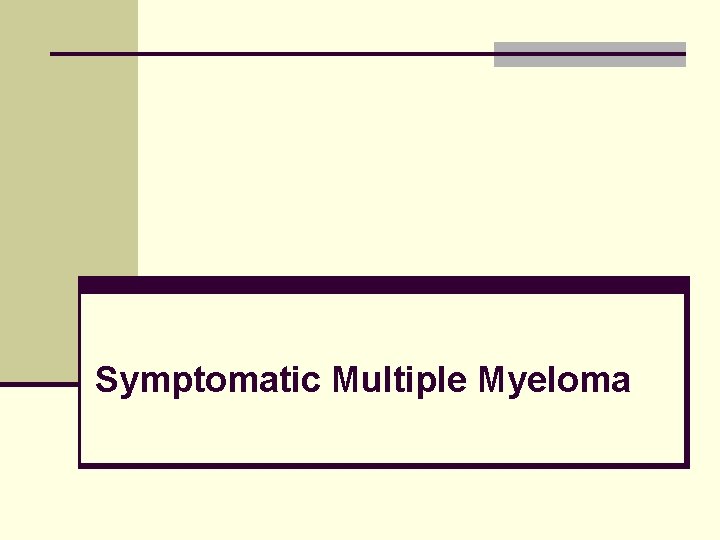 Symptomatic Multiple Myeloma 