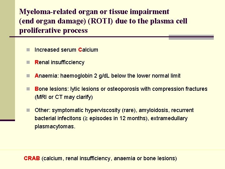 Myeloma-related organ or tissue impairment (end organ damage) (ROTI) due to the plasma cell