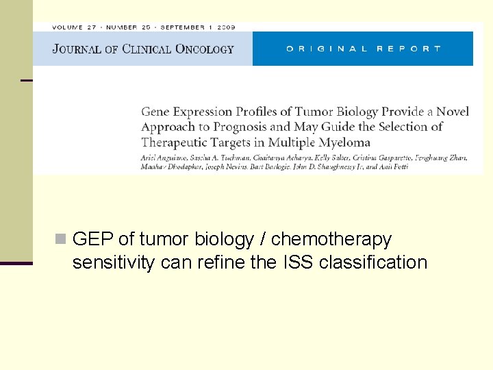 n GEP of tumor biology / chemotherapy sensitivity can refine the ISS classification 