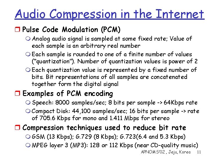 Audio Compression in the Internet r Pulse Code Modulation (PCM) m Analog audio signal