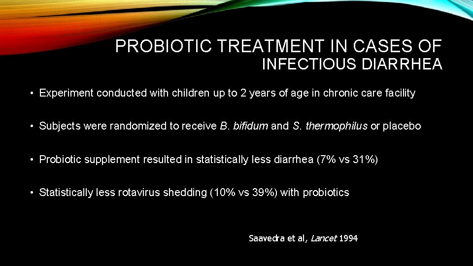 PROBIOTIC TREATMENT IN CASES OF INFECTIOUS DIARRHEA • Experiment conducted with children up to