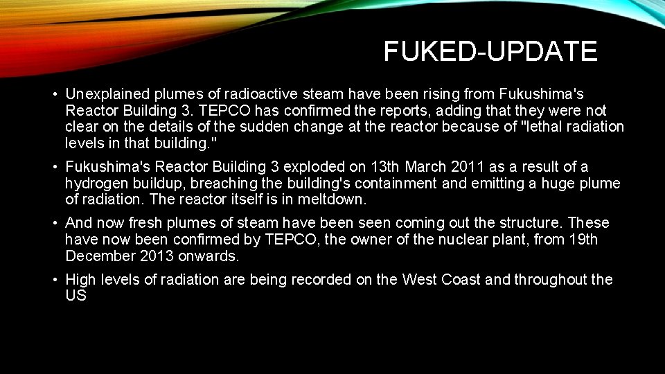 FUKED-UPDATE • Unexplained plumes of radioactive steam have been rising from Fukushima's Reactor Building