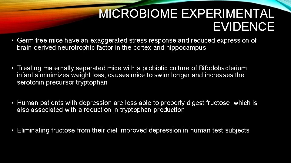 MICROBIOME EXPERIMENTAL EVIDENCE • Germ free mice have an exaggerated stress response and reduced