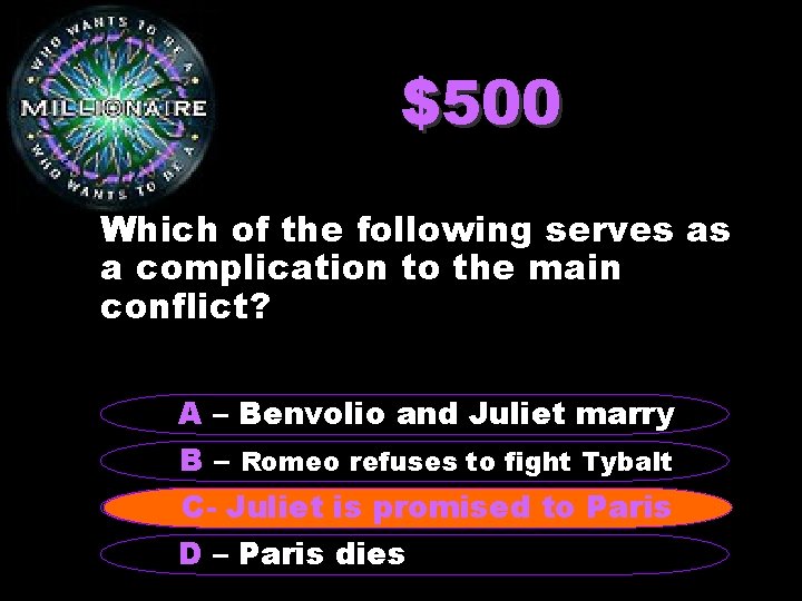 $500 Which of the following serves as a complication to the main conflict? A