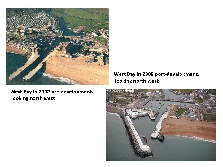 West Bay in 2008 post-development, looking north west West Bay in 2002 pre-development, looking