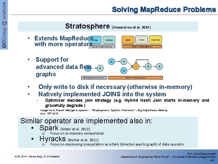 DBGroup @ unimore Solving Map. Reduce Problems Stratosphere [Alexandrov et al. 2014] • Extends