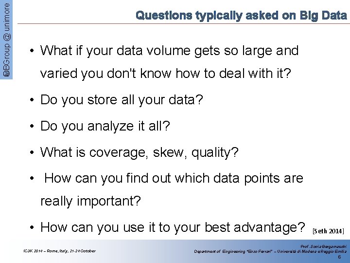 DBGroup @ unimore Questions typically asked on Big Data • What if your data
