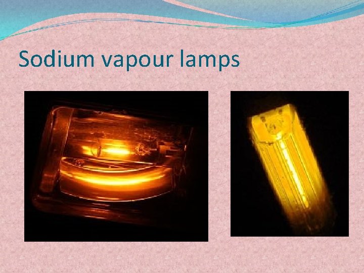 Sodium vapour lamps 