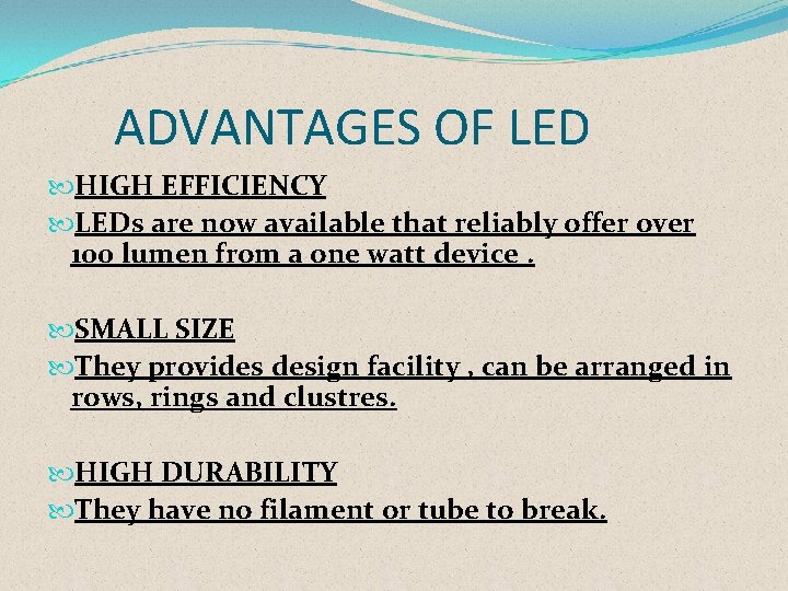 ADVANTAGES OF LED HIGH EFFICIENCY LEDs are now available that reliably offer over 100