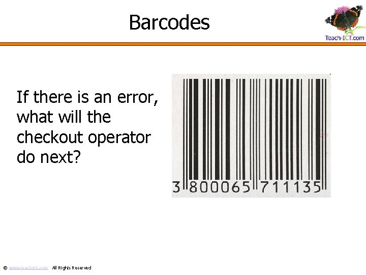Barcodes If there is an error, what will the checkout operator do next? ©