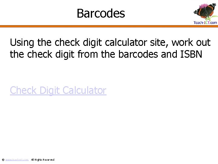 Barcodes Using the check digit calculator site, work out the check digit from the