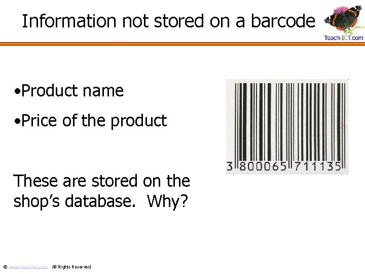 Information not stored on a barcode • Product name • Price of the product
