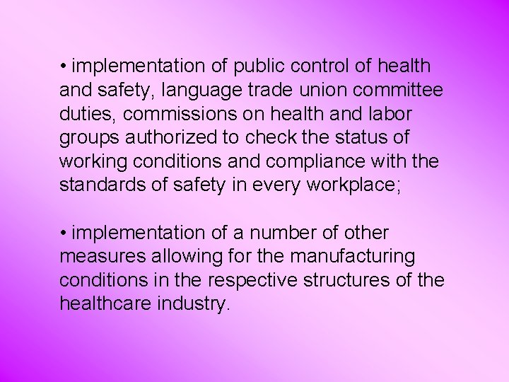  • implementation of public control of health and safety, language trade union committee