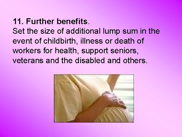 11. Further benefits. Set the size of additional lump sum in the event of