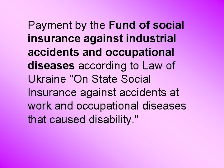 Payment by the Fund of social insurance against industrial accidents and occupational diseases according