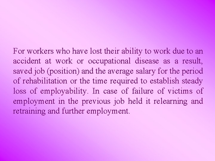 For workers who have lost their ability to work due to an accident at