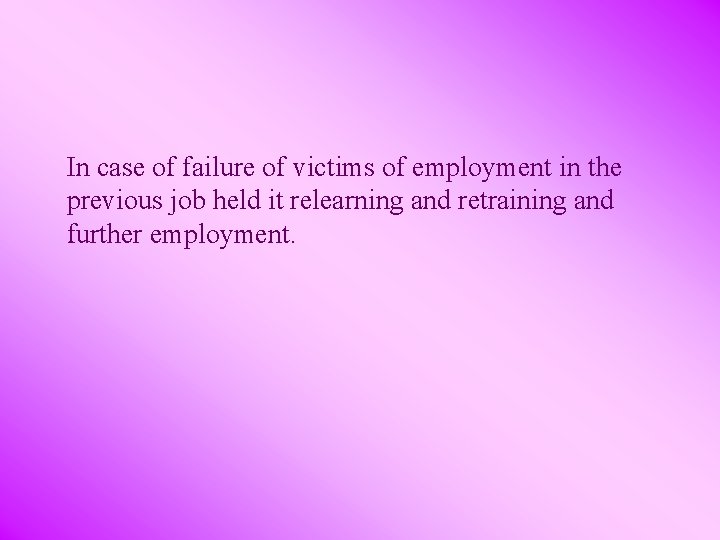 In case of failure of victims of employment in the previous job held it