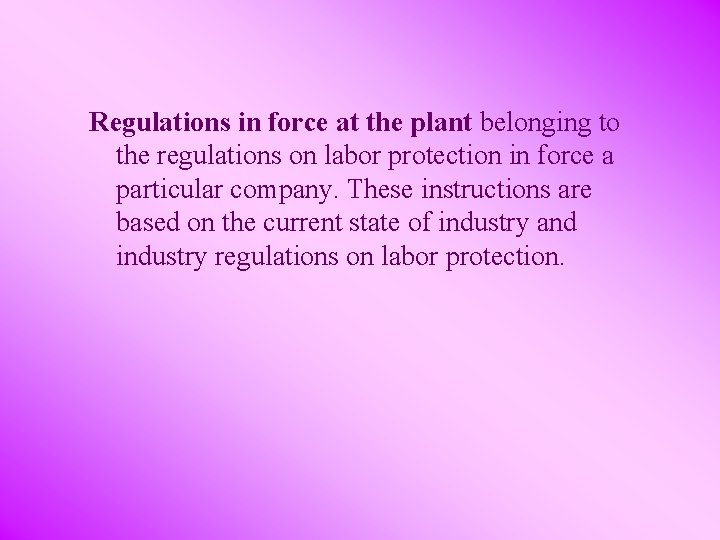 Regulations in force at the plant belonging to the regulations on labor protection in