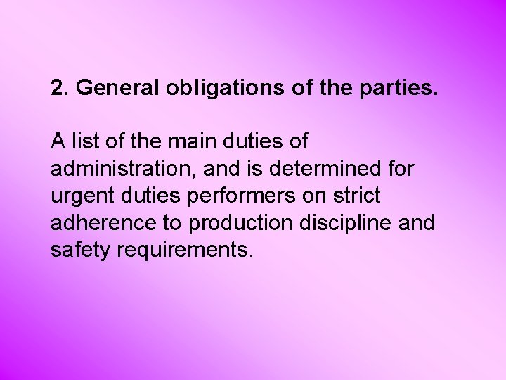 2. General obligations of the parties. A list of the main duties of administration,