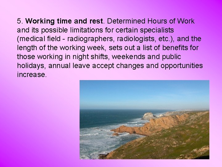 5. Working time and rest. Determined Hours of Work and its possible limitations for