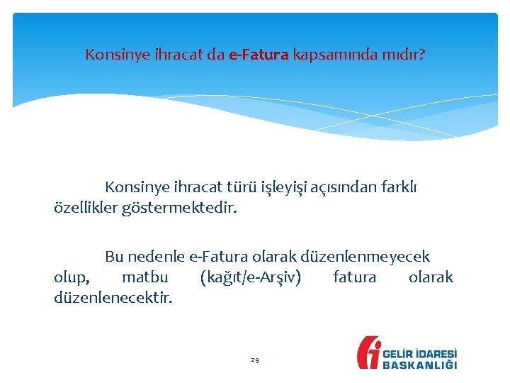 Konsinye ihracat da e-Fatura kapsamında mıdır? Konsinye ihracat türü işleyişi açısından farklı özellikler göstermektedir.