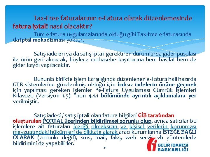 Tax-Free faturalarının e-Fatura olarak düzenlemesinde fatura iptali nasıl olacaktır? Tüm e-fatura uygulamalarında olduğu gibi