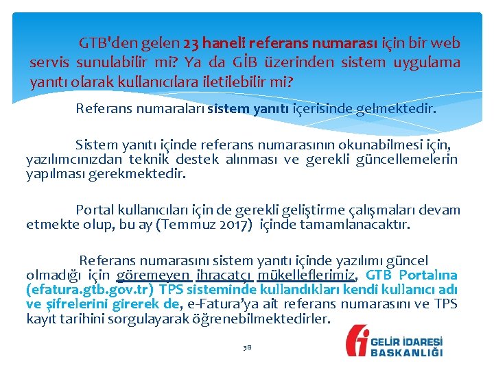 GTB'den gelen 23 haneli referans numarası için bir web servis sunulabilir mi? Ya da