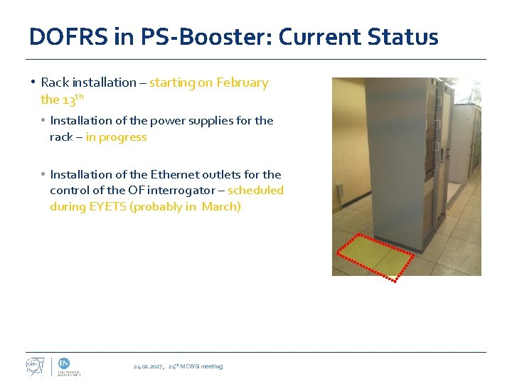 DOFRS in PS-Booster: Current Status • Rack installation – starting on February the 13