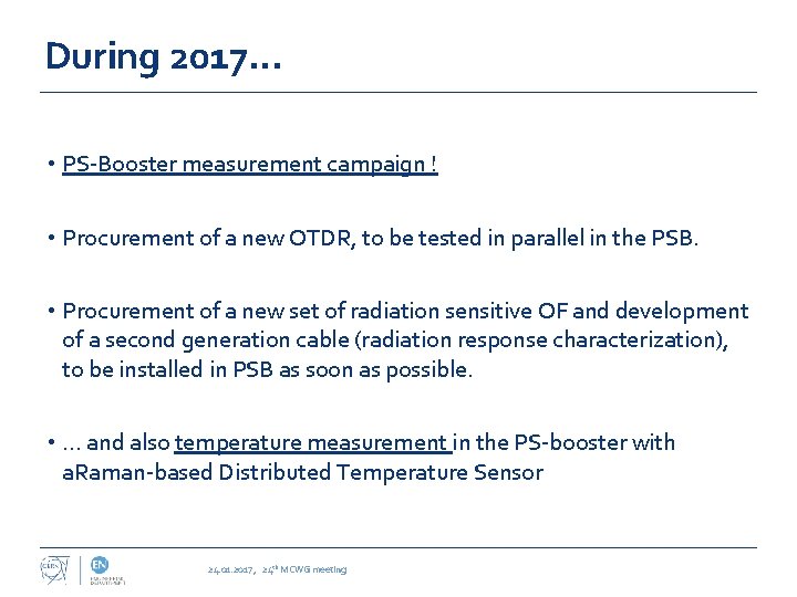 During 2017… • PS-Booster measurement campaign ! • Procurement of a new OTDR, to