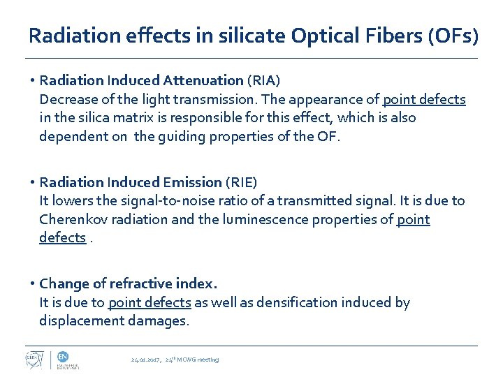 Radiation effects in silicate Optical Fibers (OFs) • Radiation Induced Attenuation (RIA) Decrease of