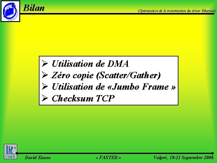 ©LPC Bilan (Optimisation de la transmission du driver Ethernet) Ø Utilisation de DMA Ø