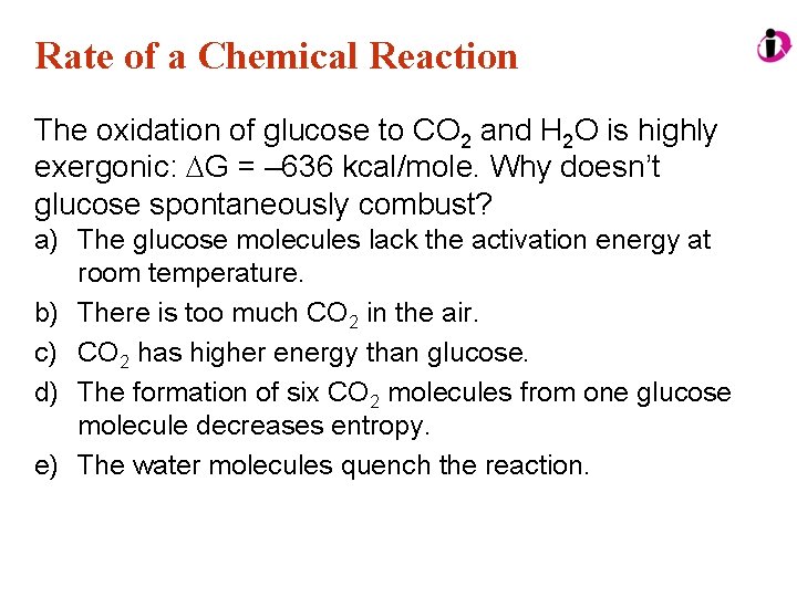 Rate of a Chemical Reaction The oxidation of glucose to CO 2 and H