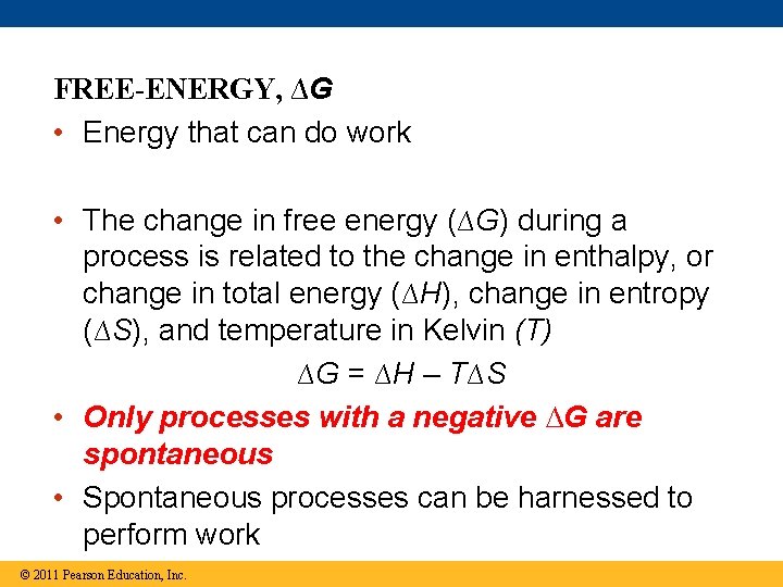 FREE-ENERGY, ∆G • Energy that can do work • The change in free energy