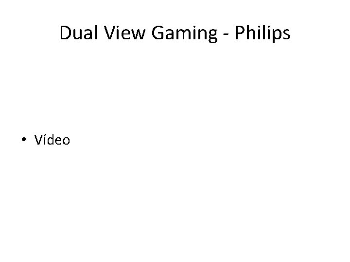 Dual View Gaming - Philips • Vídeo 