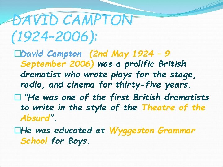 DAVID CAMPTON (1924– 2006): �David Campton (2 nd May 1924 – 9 September 2006)