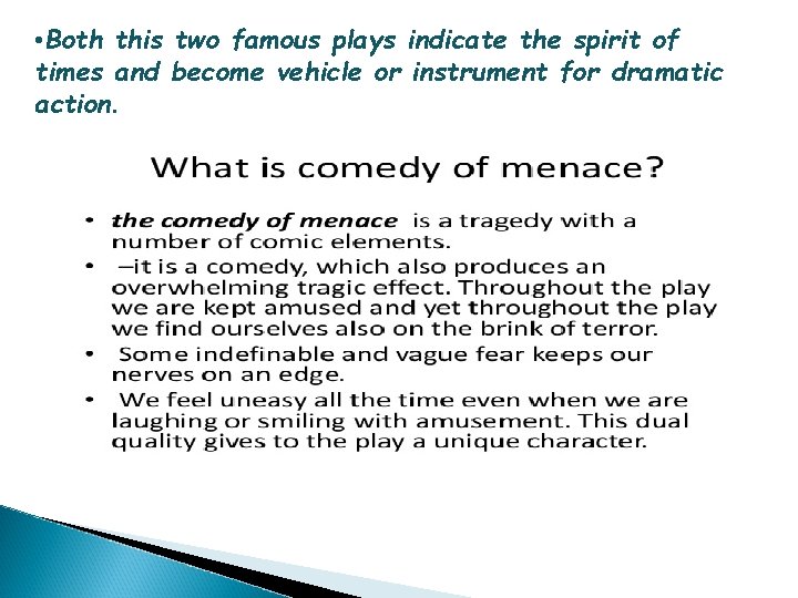  • Both this two famous plays indicate the spirit of times and become