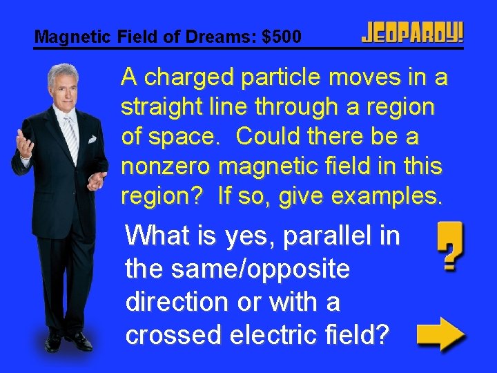 Magnetic Field of Dreams: $500 A charged particle moves in a straight line through