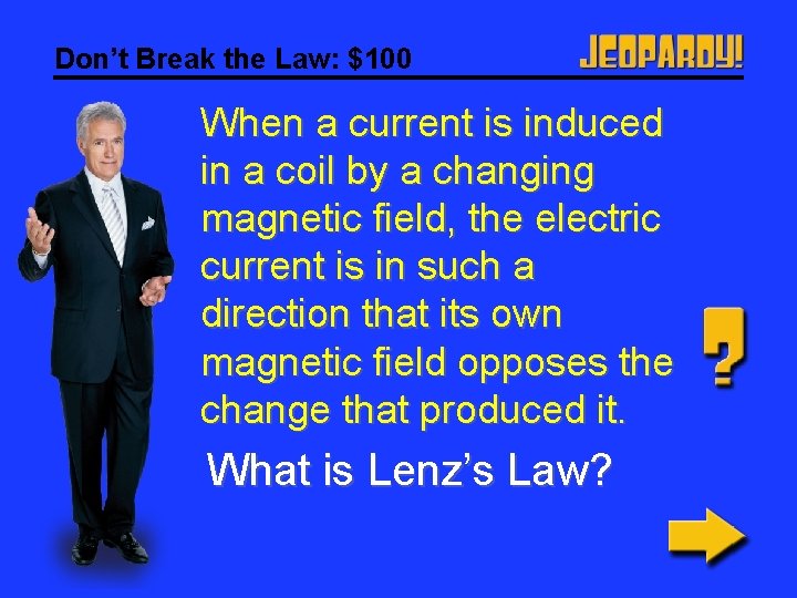 Don’t Break the Law: $100 When a current is induced in a coil by