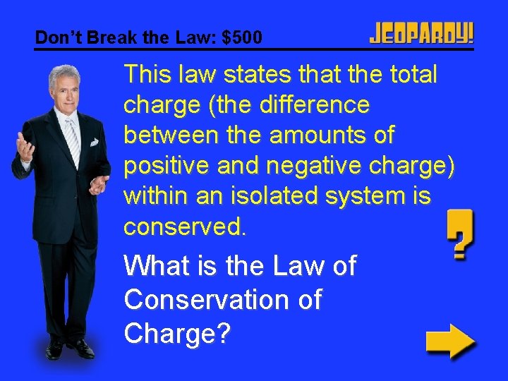 Don’t Break the Law: $500 This law states that the total charge (the difference