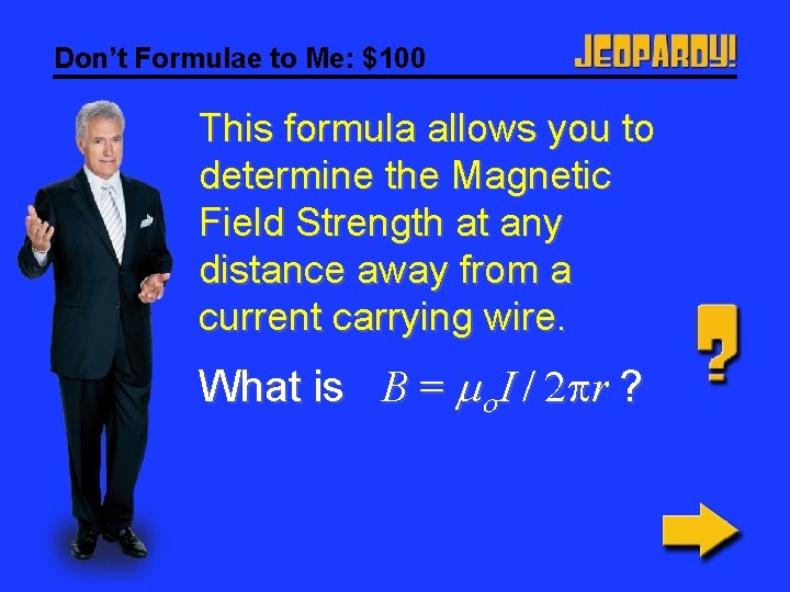 Don’t Formulae to Me: $100 This formula allows you to determine the Magnetic Field