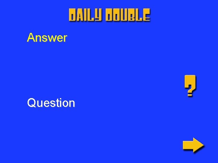 Answer Question Daily Double 2 Q & A 