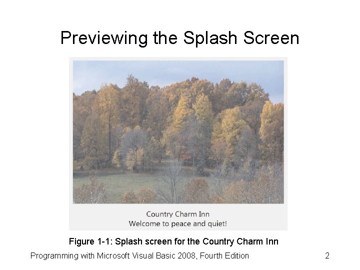 Previewing the Splash Screen Figure 1 -1: Splash screen for the Country Charm Inn