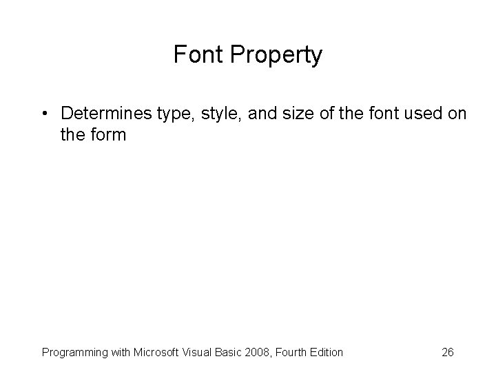 Font Property • Determines type, style, and size of the font used on the
