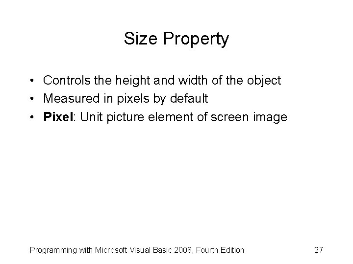 Size Property • Controls the height and width of the object • Measured in