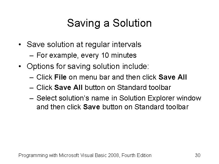 Saving a Solution • Save solution at regular intervals – For example, every 10