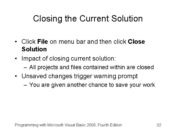 Closing the Current Solution • Click File on menu bar and then click Close