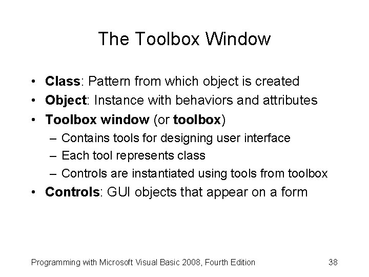 The Toolbox Window • Class: Pattern from which object is created • Object: Instance