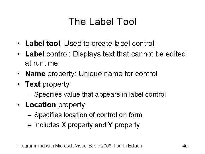 The Label Tool • Label tool: Used to create label control • Label control: