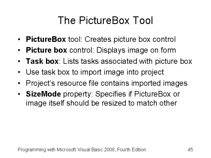 The Picture. Box Tool • • • Picture. Box tool: Creates picture box control