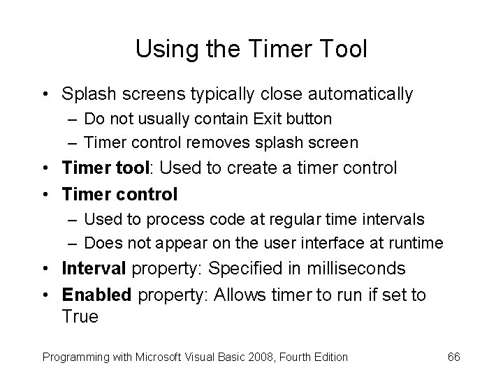 Using the Timer Tool • Splash screens typically close automatically – Do not usually